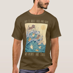 T-shirt Dieu Est De Grands Chiens Sont De Bons Gens Sont F