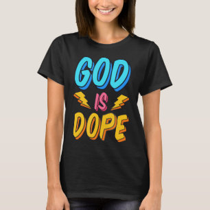 T-shirt Dieu est Dope drôle foi chrétienne foi religieuse
