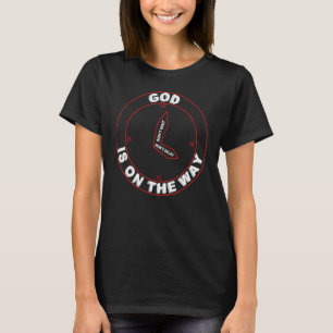 T-shirt Dieu est en route n'attendez pas ne retardez pas C