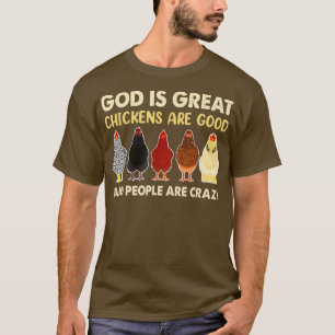 T-shirt Dieu Est Grand Poulets Sont Bons Les Gens Sont Fou
