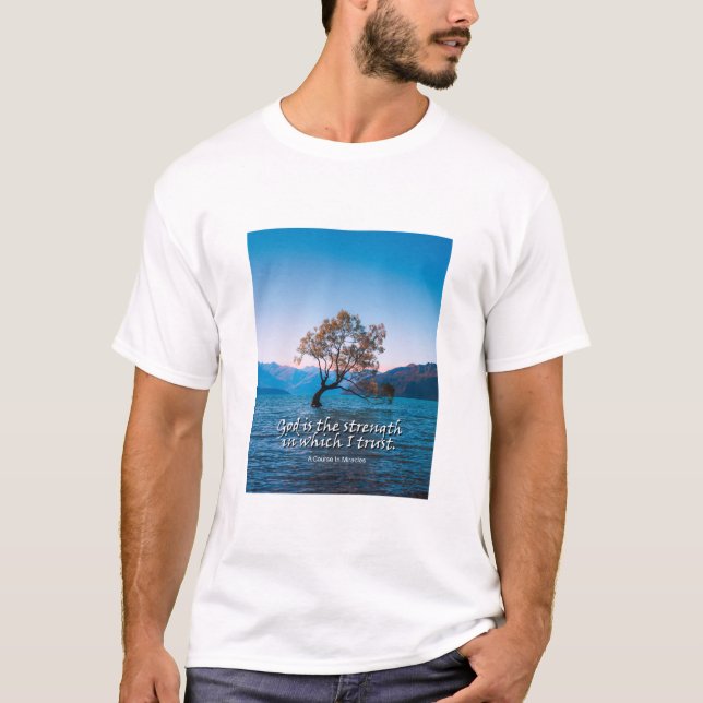 T-shirt Dieu est la force à laquelle j'ai confiance. (Devant)