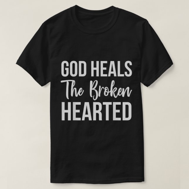 T-shirt Dieu guérit le coeur brisé encourageant le chrétie (Design devant)