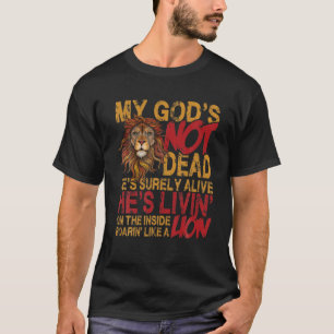 T-shirt Dieu Louange : Mon Dieu N'Est Pas Mort, Il Est Sûr