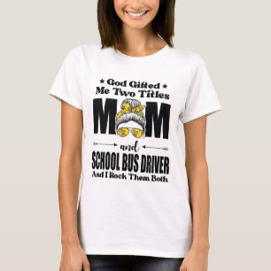 T-shirt Dieu m'a offert deux titres Maman & School Bus Dri