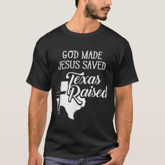 T-shirt Dieu Made Jésus sauvé Texas élevé chrétien