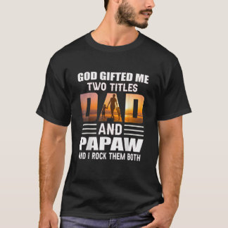 T-shirt Dieu Me Deux Titres Papa Et Papaw Drôle Papaw