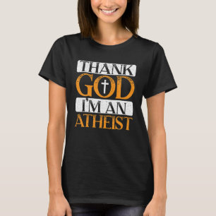 T-shirt Dieu merci, je suis un athée anti-religion agnosti