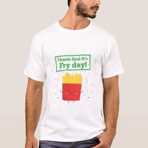 T-shirt Dieu merci son jour de l'effroi, Fries Humour de j