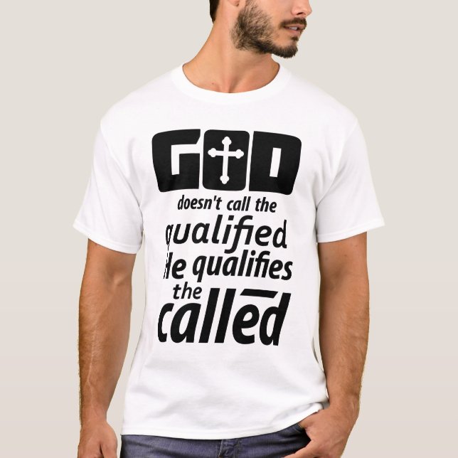 T-shirt Dieu n'appelle pas le Qualifié Il Qualifie La Ca (Devant)
