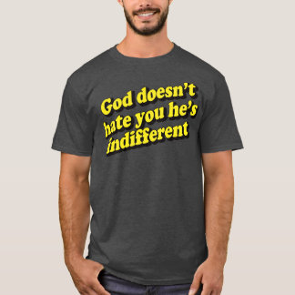 T-shirt Dieu Ne Déteste Pas Que Tu Aies Indifférent 1