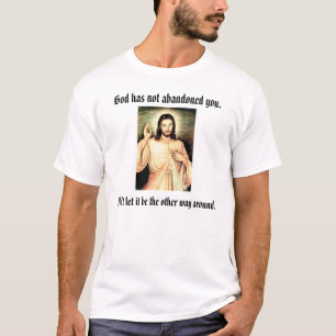 T-shirt Dieu ne vous a pas abandonnés., ne laissent pas I…