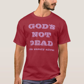 T-shirt Dieu non mort - il est sûrement vivant