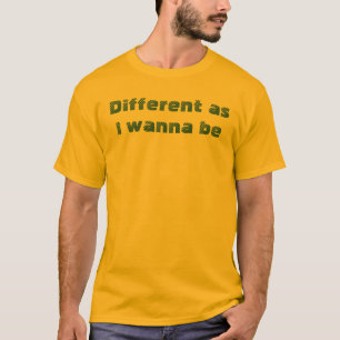 T-shirt Différent Comme Je Veux Être Drôle Citation Descri