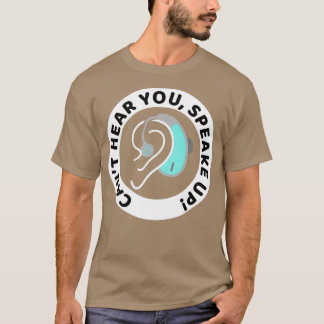 T-shirt Difficile d'entendre Canx27t Entendre parler