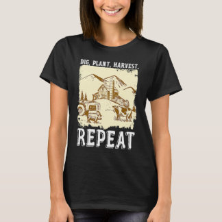 T-shirt Dig Plant Harvest Repeat I Agriculture Farmer