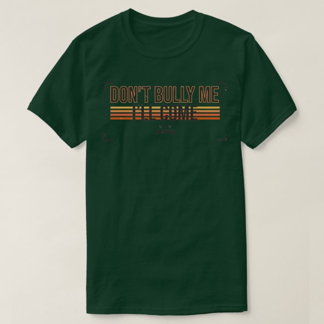 T-shirt Digital Dont Bully Me viendra (Design devant)
