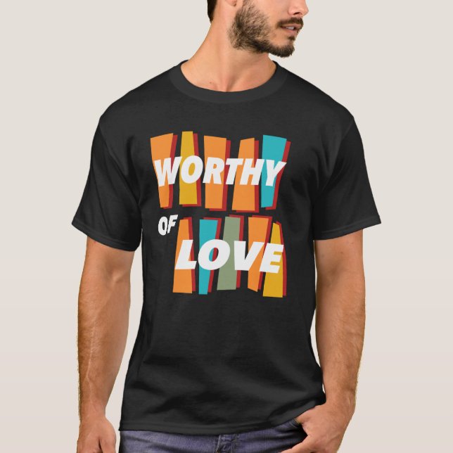 T-shirt Digne d'amour à être aimés et respectés Rétro et (Devant)