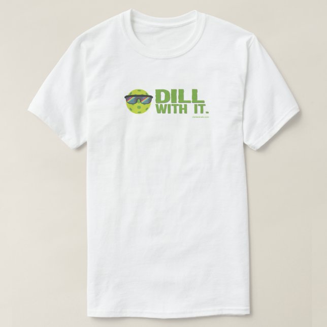 T-shirt "Dill With It" (Design devant)