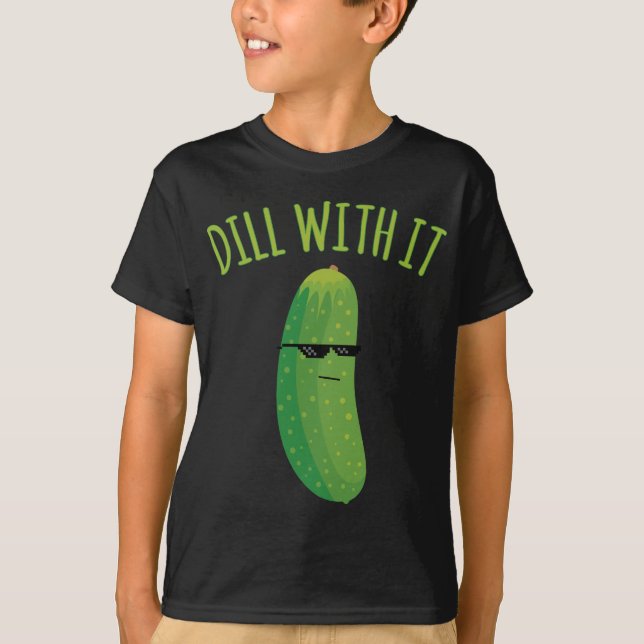 T-shirt Dill with It Funny Pickle (Devant)