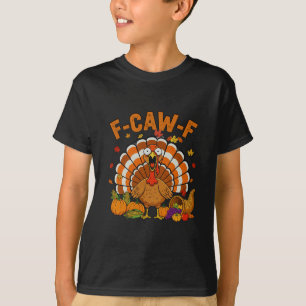 T-shirt Dinde drôle F-caw-f Thanksgiving Fcawf Criant