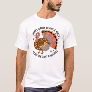 T-shirt Dinde sauce haricots et rouleaux laisse-moi voir c