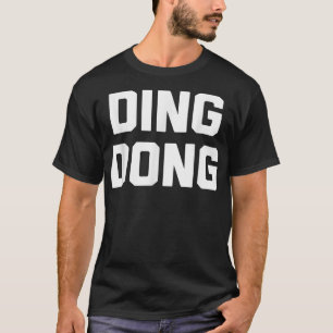 T-shirt Ding Dongdrôle dire sarcastique nouveauté humour m