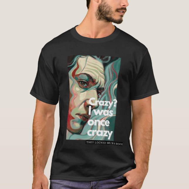 T-shirt Dingue ? J'Étais Autrefois Fou (Devant)