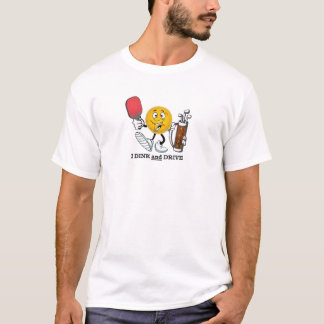 T-shirt Dink and Drive (pickleball/golf)