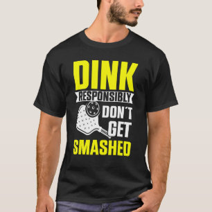T-shirt Dink de manière responsable ne pas se faire casser