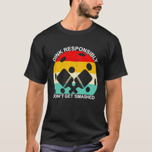 T-shirt Dink de manière responsable ne pas se faire écrase