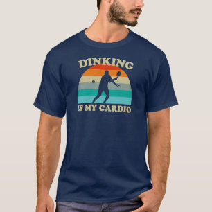 T-shirt Dinking Est Mon Cardio Pickleball