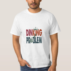 T-shirt Dinking Problem Pickleball - Humour côté cour