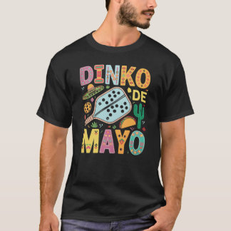 T-shirt Dinko De Mayo Pickleball Cinco De Mayo Pickl
