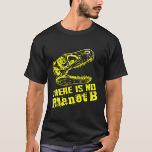 T-shirt Dino Il N'Y A Pas De Planète B - Le Changement Cli