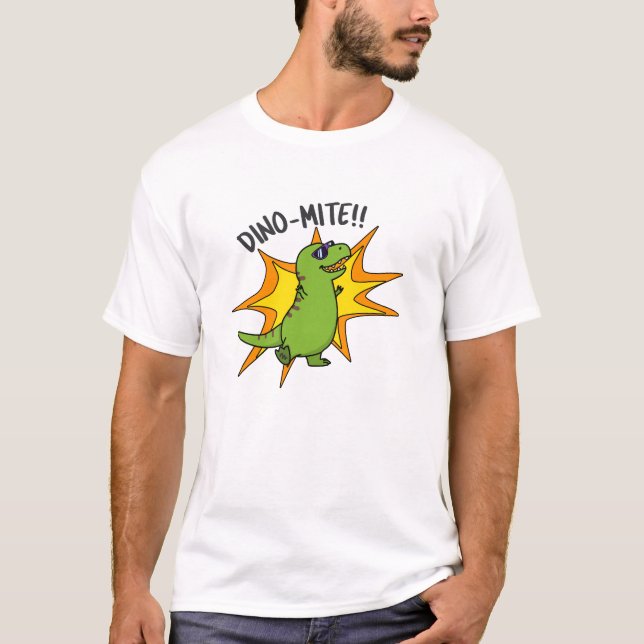 T-shirt Dino-mite Funny TRex Dinosaur Pun (Devant)