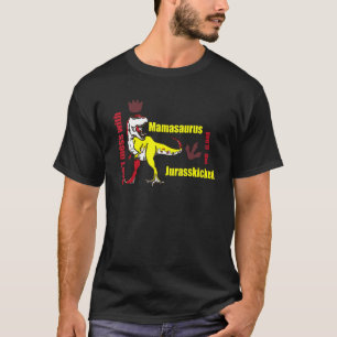 T-shirt Dinosaur Don't Mess With Mamasaurus You'll Get Jur