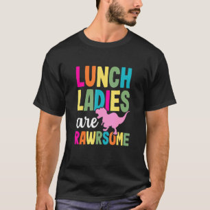 T-shirt Dinosaur École Déjeuner Lady Rawsome Cafétéria Tra