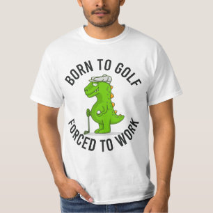 T-shirt Dinosaur golfeur né force de golf pour travailler