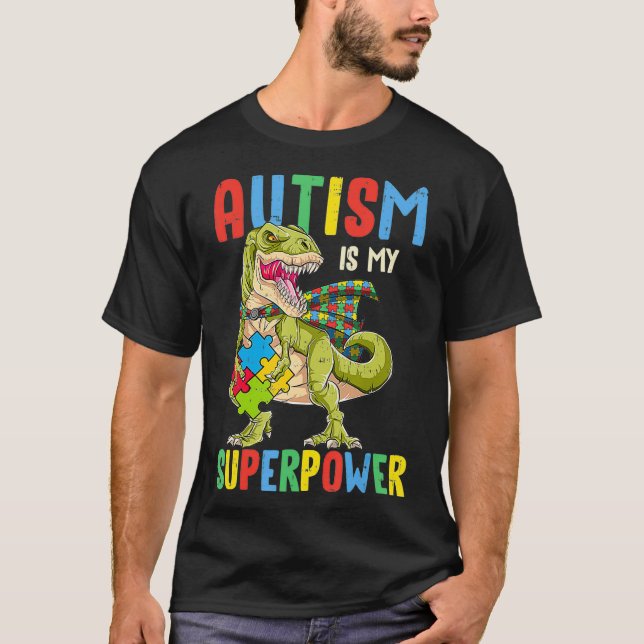 T-shirt Dinosaur Rex Autism Is My Superpower Autism (Devant)