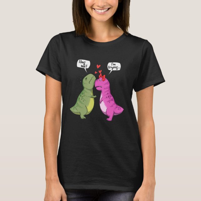 T-shirt Dinosaur T Rex Couple Hug Me Funny Valentines Day  (Devant)