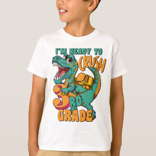 T-shirt Dinosaure Je suis prêt à écraser 3e année 