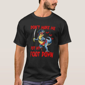 T-shirt Dinosaure T Rex Pirate Ne me faites pas mettre mes