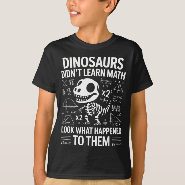 T-shirt Dinosaurs Didn't Learn Math Funny Math Teacher Stu (Devant)