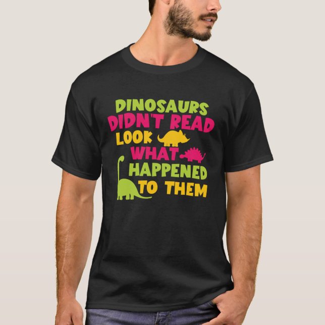 T-shirt Dinosaurs Didnt Read Book Boys Teacher (Devant)