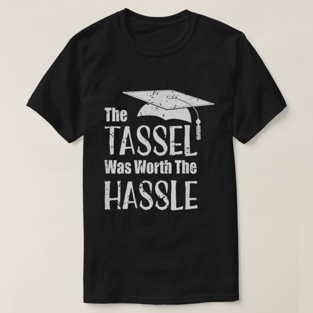 T-shirt Diplôme T Shirt Tassel Vaut La Peine Hassle Grad S (Design devant)