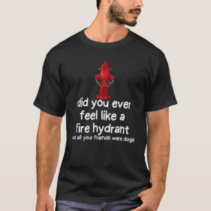 T-shirt dire à des amis Vous êtes-vous déjà sentie comme u