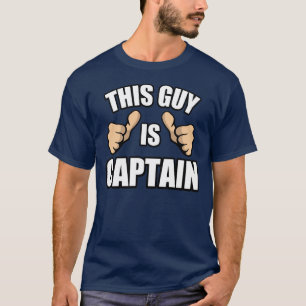 T-shirt Dire drôle de capitaine de bateau : Ce type est