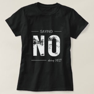 T-shirt Dire NON, Faire OUI ! Dessin humoristique sarcasti