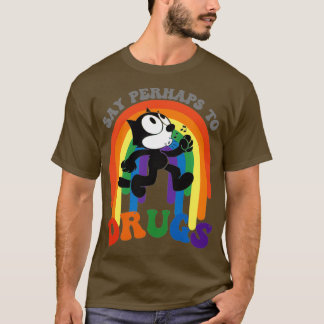 T-shirt Dire Peut-Être Des Drogues