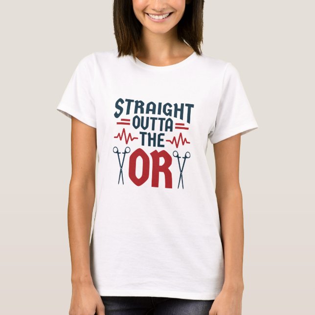 T-shirt Directement en dehors de l'OR Chirurgien Chirurgie (Devant)